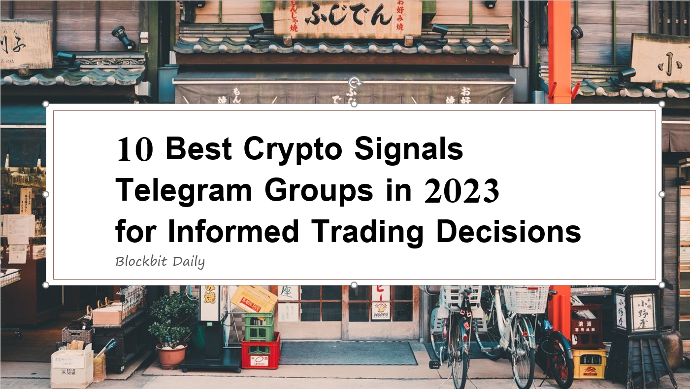 10 Best Crypto Signals Telegram Groups in 2023 for Informed Trading  Decisions | by Daniel Taylor | Blockbitdaily | Medium
