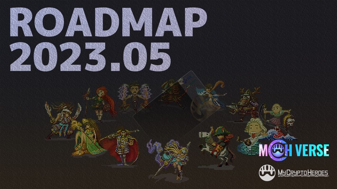 Roadmap [May ~ Jul 2023] - MCH | My Crypto Heroes - Medium