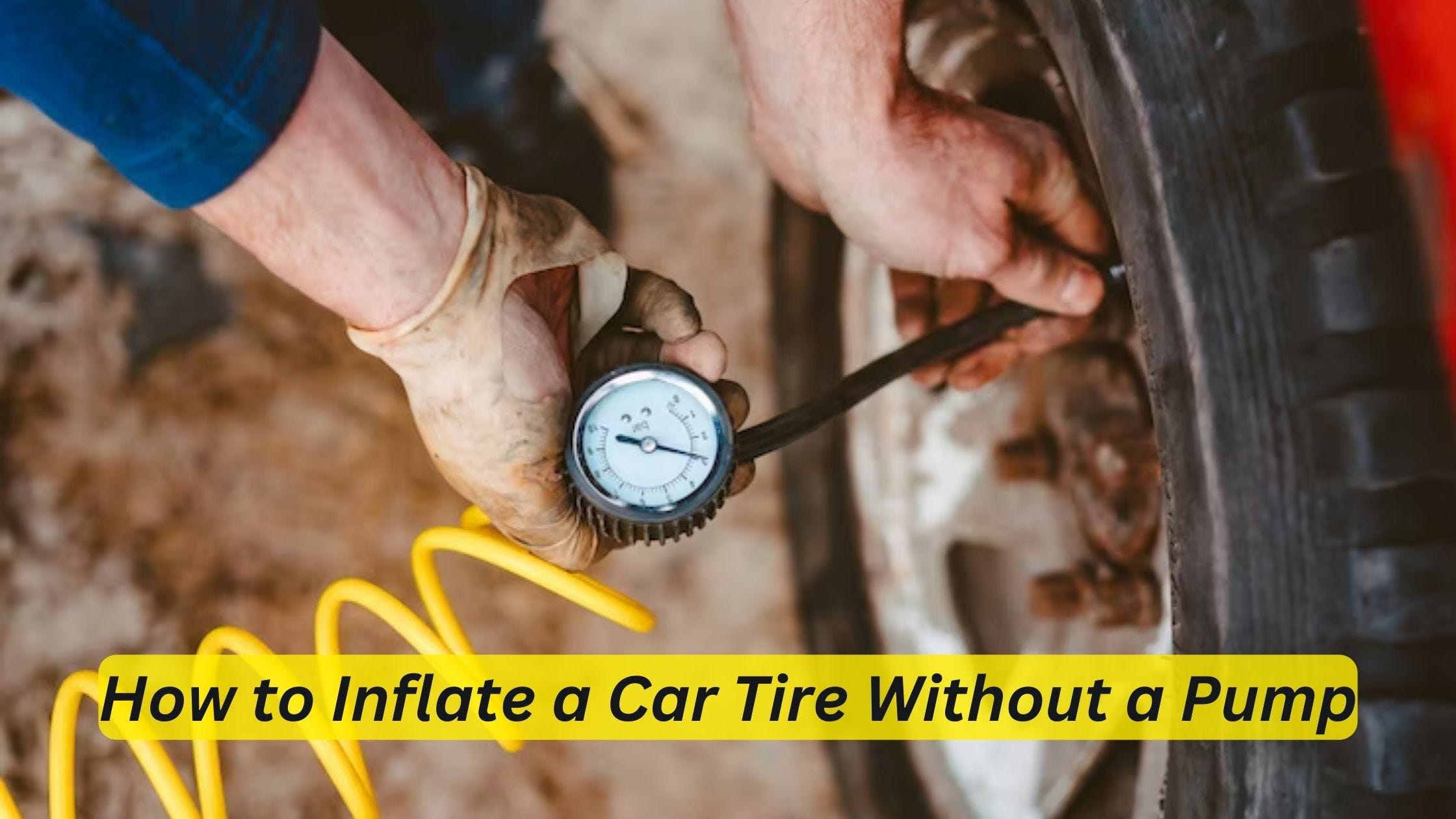 How to Inflate a Car Tire at Home: Easy Steps for Quick Fixes