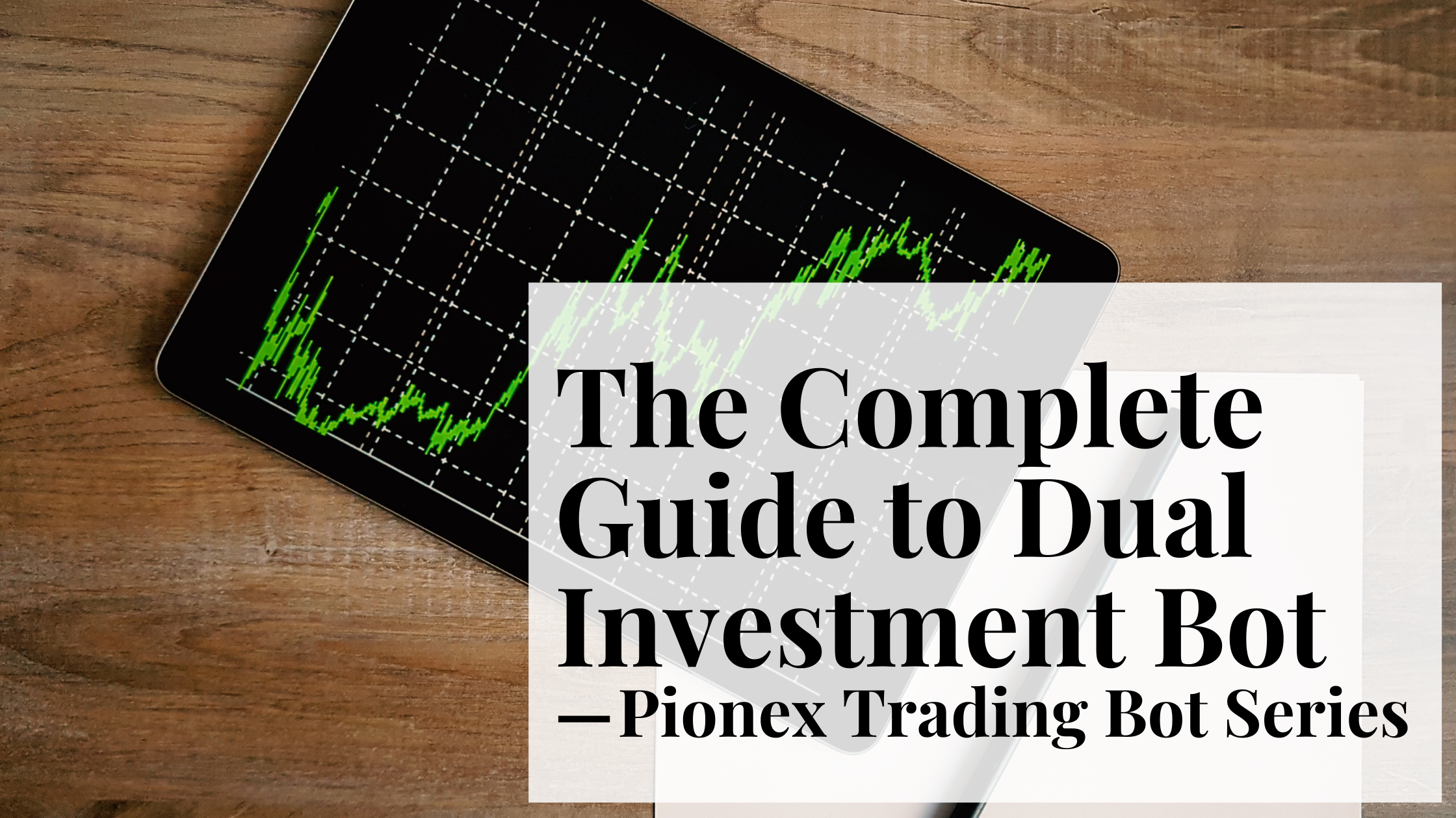 The Complete Guide to Pionex Dual Investment Bot — Pionex Trading Bot  Series | by Mintoshi | Medium