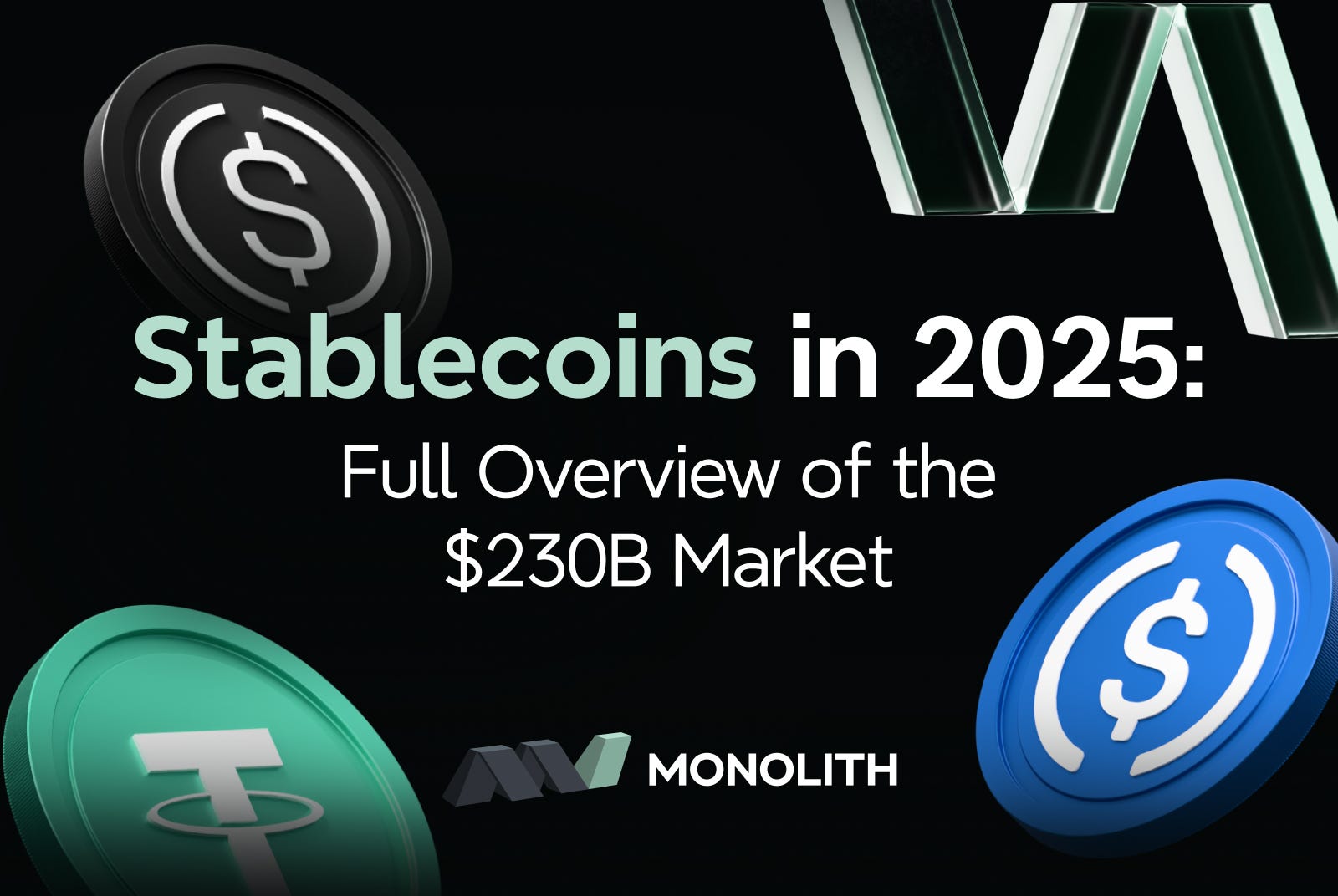 Stablecoins in 2025: Full Overview of the $230B Market | by MONOLITH |  Medium