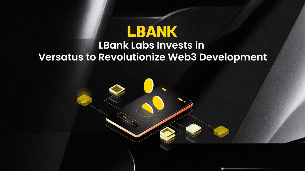 LBank Labs Invests in Versatus to Revolutionize Web3 Development | by LBank  Exchange | Medium