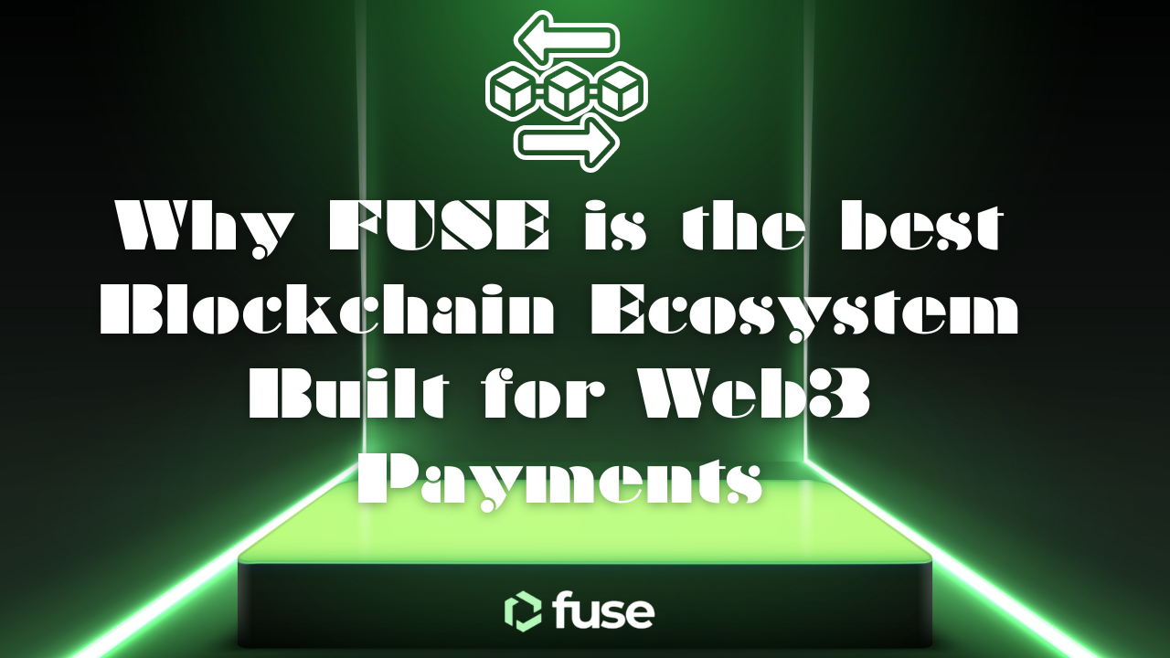 Why Fuse is the best Blockchain Ecosystem Built for Web3 Payments | by  Quentin | Medium