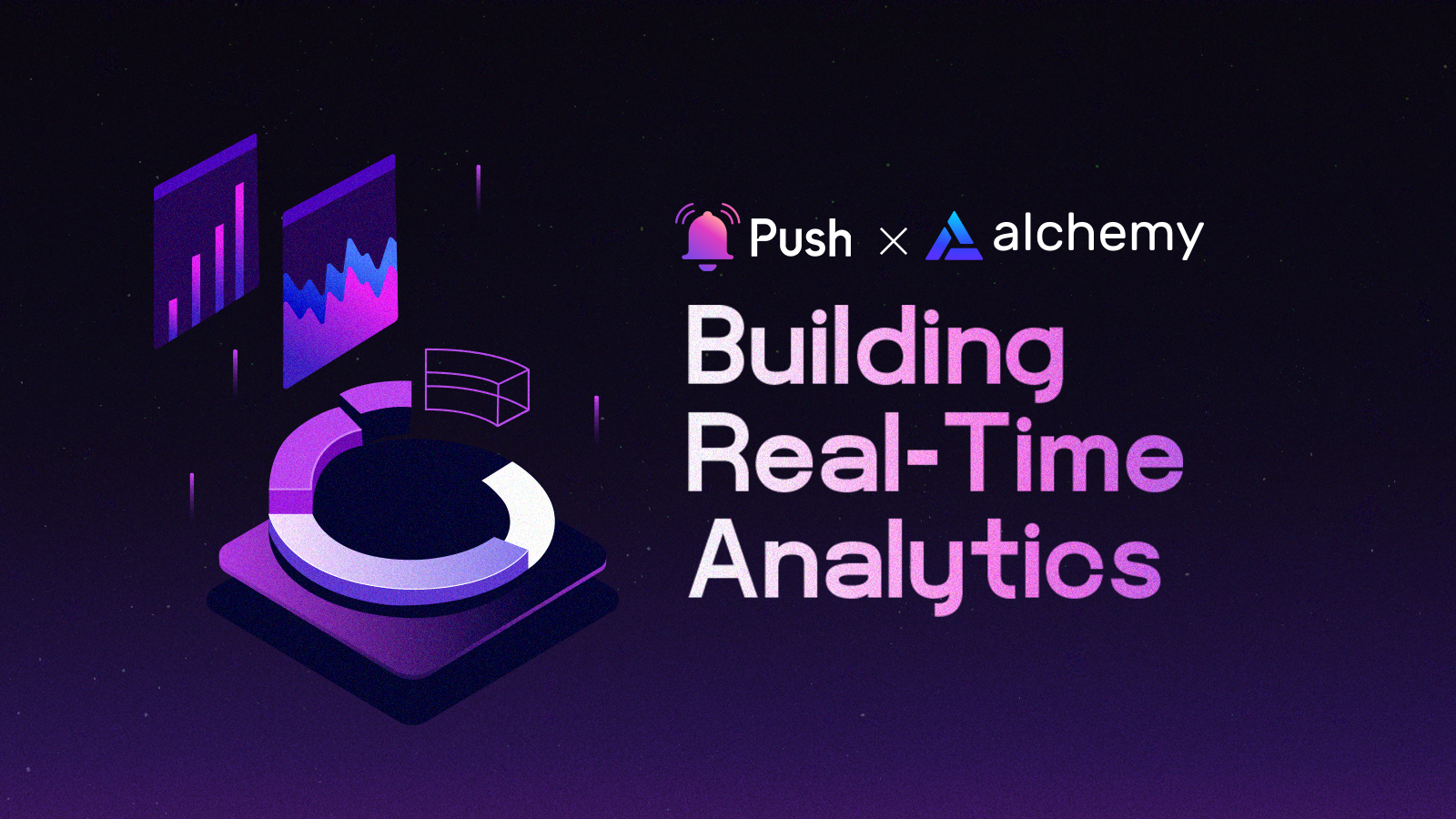 How to Build a Real-Time Analytics Dashboard for Blockchain Transactions  with Alchemy and Push 📊 | by Push Protocol | Push Chain | Medium