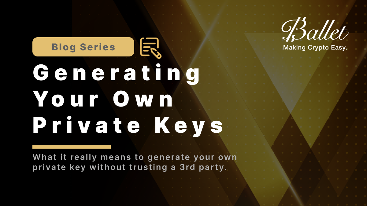Generating Your Own Private Key. What it really means to generate your… |  by Ballet Crypto | Medium