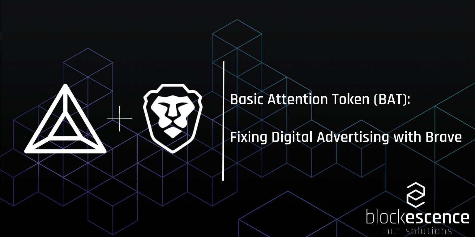 Basic Attention Token (BAT): Fixing Digital Advertising with Brave | by  blockescence DLT | Medium