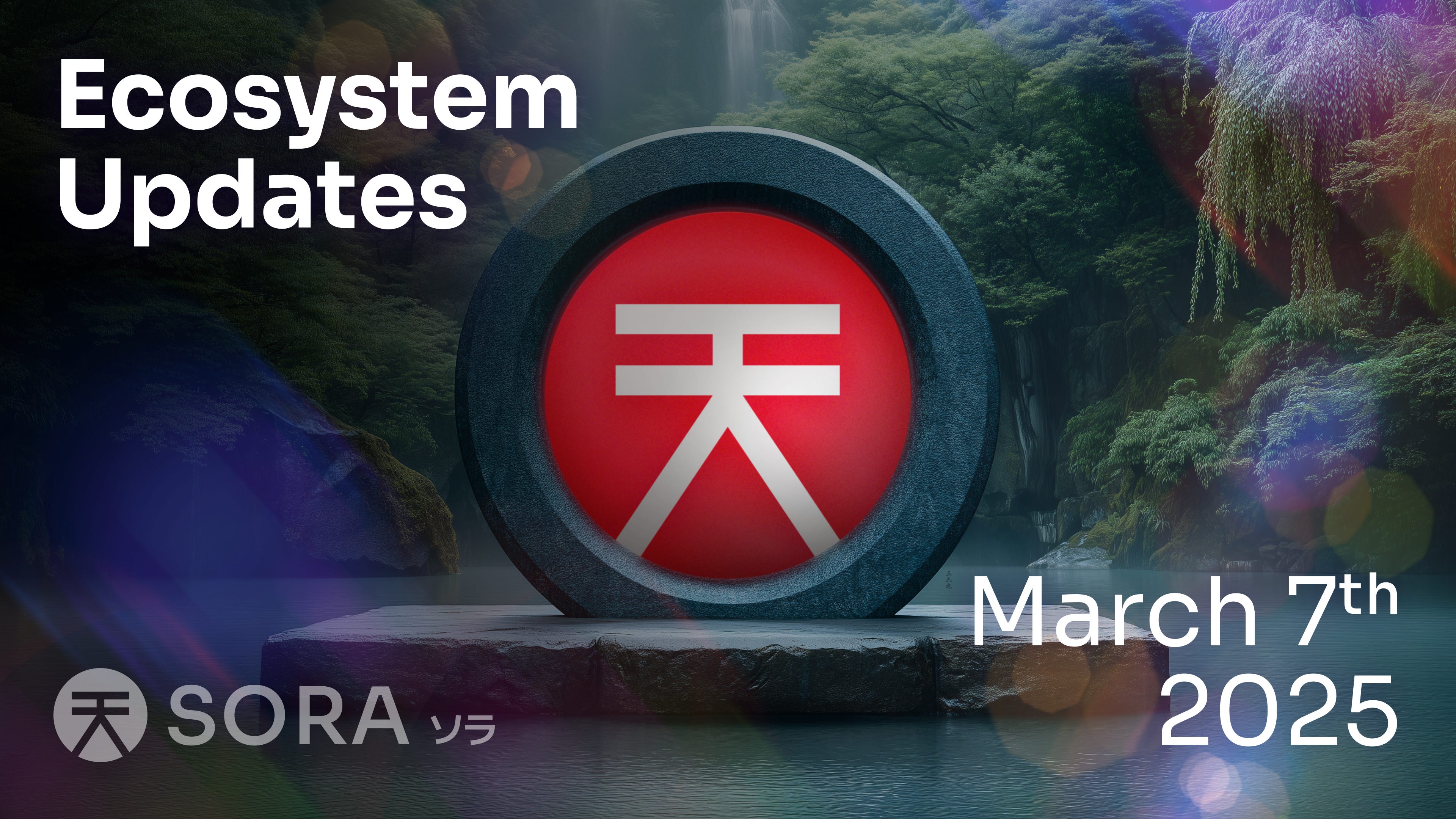 SORA Ecosystem Updates #85, March 7, 2025 | by SORA | SORA | Medium