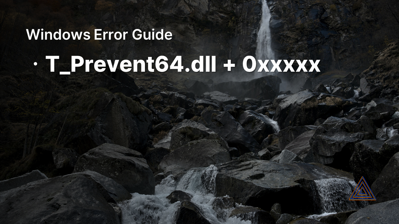 Error Solution]Windows Error Guide — T_Prevent64.dll +
