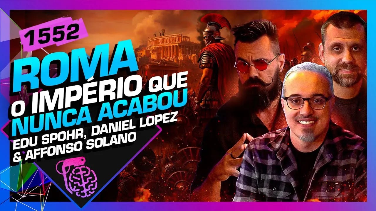 Roma: O Império que nunca acabou | Confira o papo no podcast Inteligência  Ltda - Eduardo Spohr - Medium