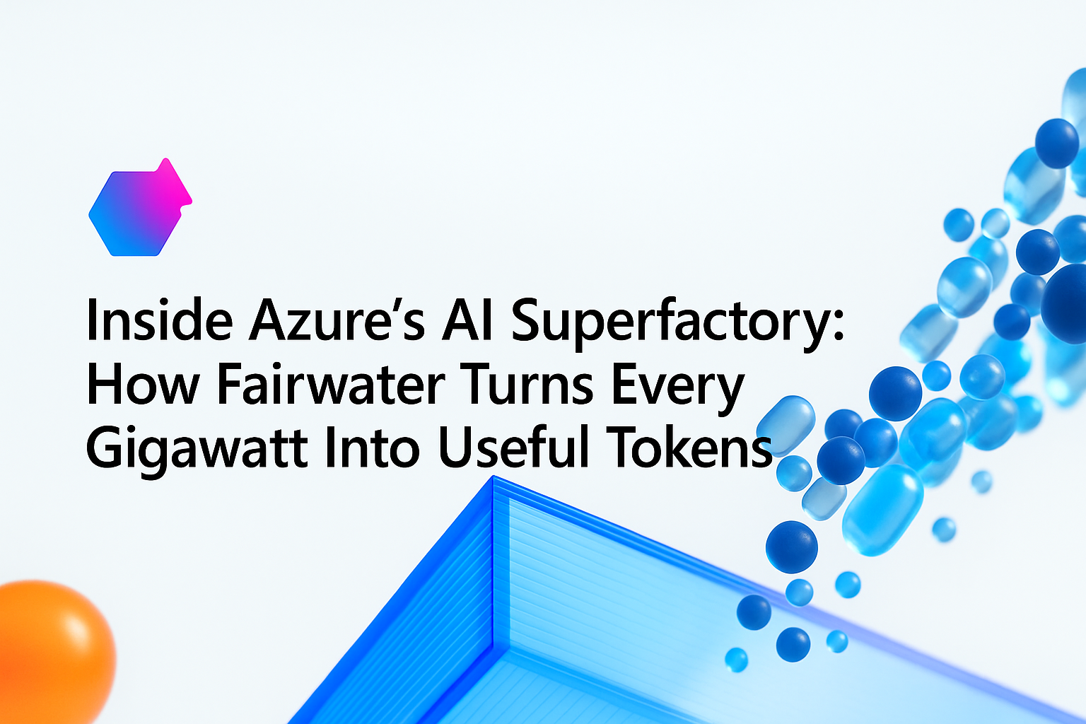 Inside Azure's AI Superfactory: How “Fairwater” Turns Every