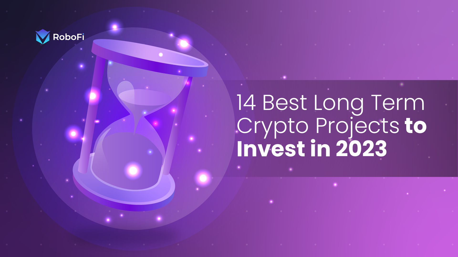 14 Best Long Term Crypto Projects to Invest in 2023 | by RoboFi- Kate |  RoboFi_VICS | Medium