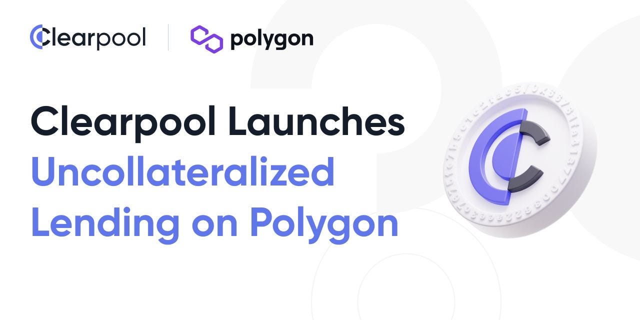 Clearpool Launches Uncollateralized Lending on Polygon | by Clearpool |  Medium