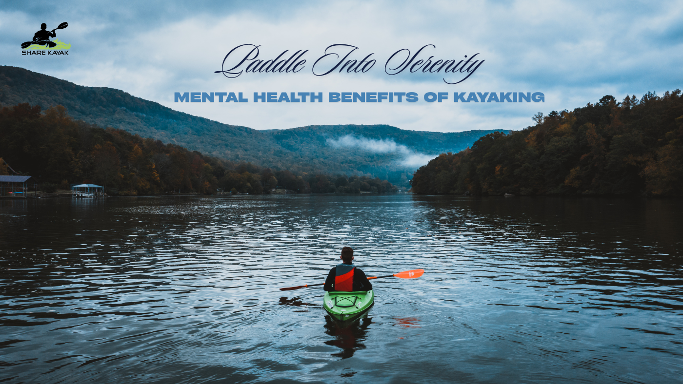 What are the Benefits of Kayaking: Discover Health & Adventure Boosts