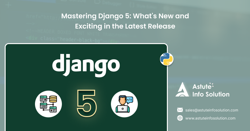 Mastering Django 5: What's New and Exciting in the Latest