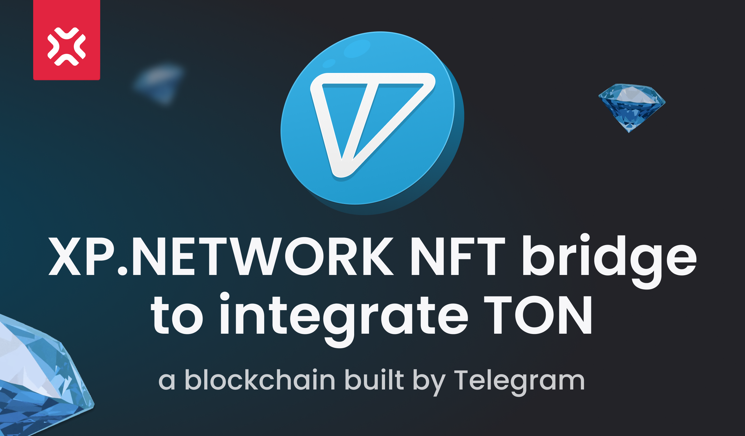 XP.NETWORK to integrate TON, a blockchain built by Telegram | by XP.NETWORK  | XP.NETWORK | Medium