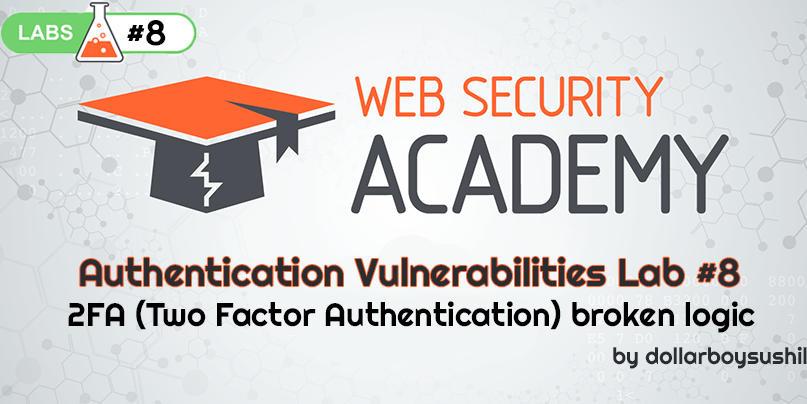 Authentication Vulnerabilities- Lab #8 2FA (Two Factor
