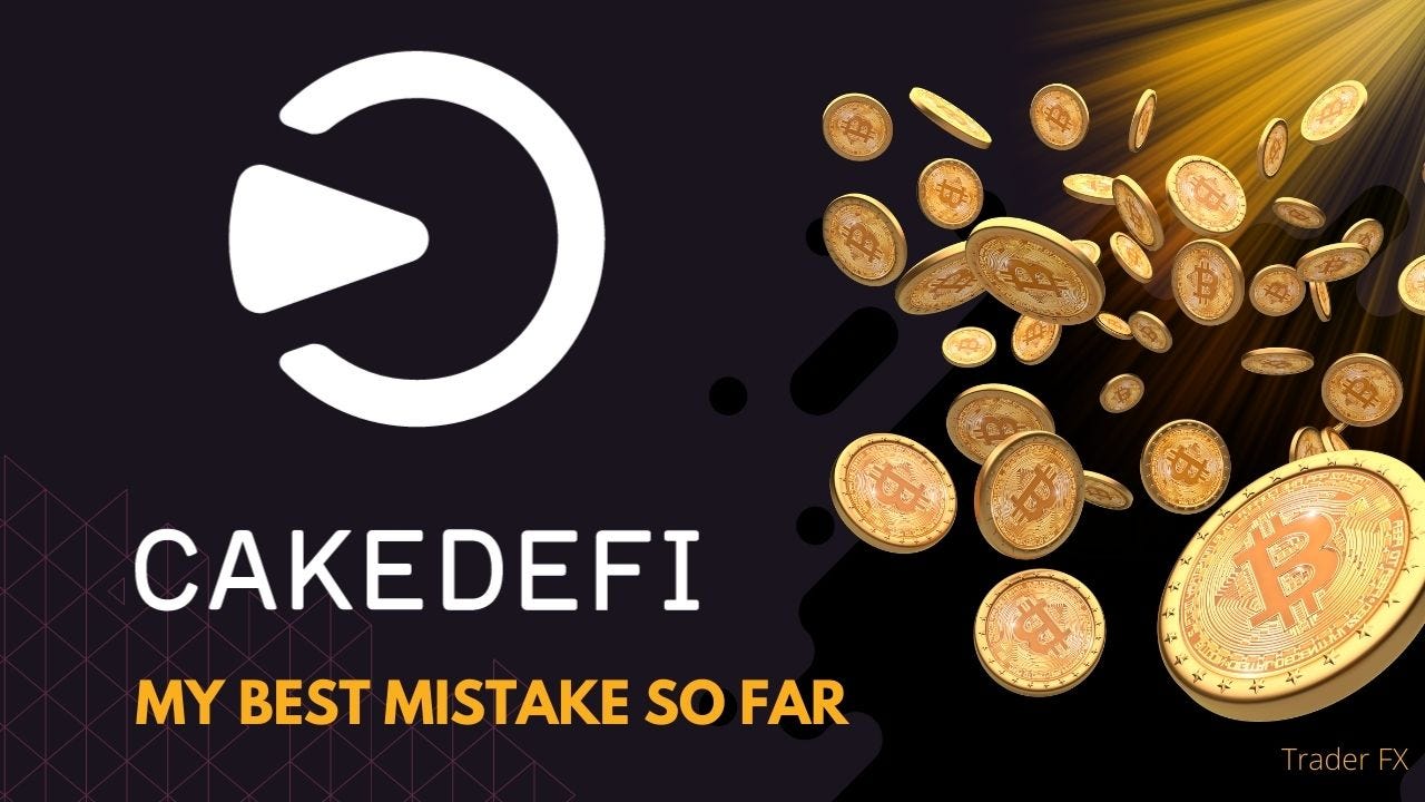 Cake DeFi, 3 Years Down The Road — My Best Mistake So Far! | by Trader FX |  Coinmonks | Medium
