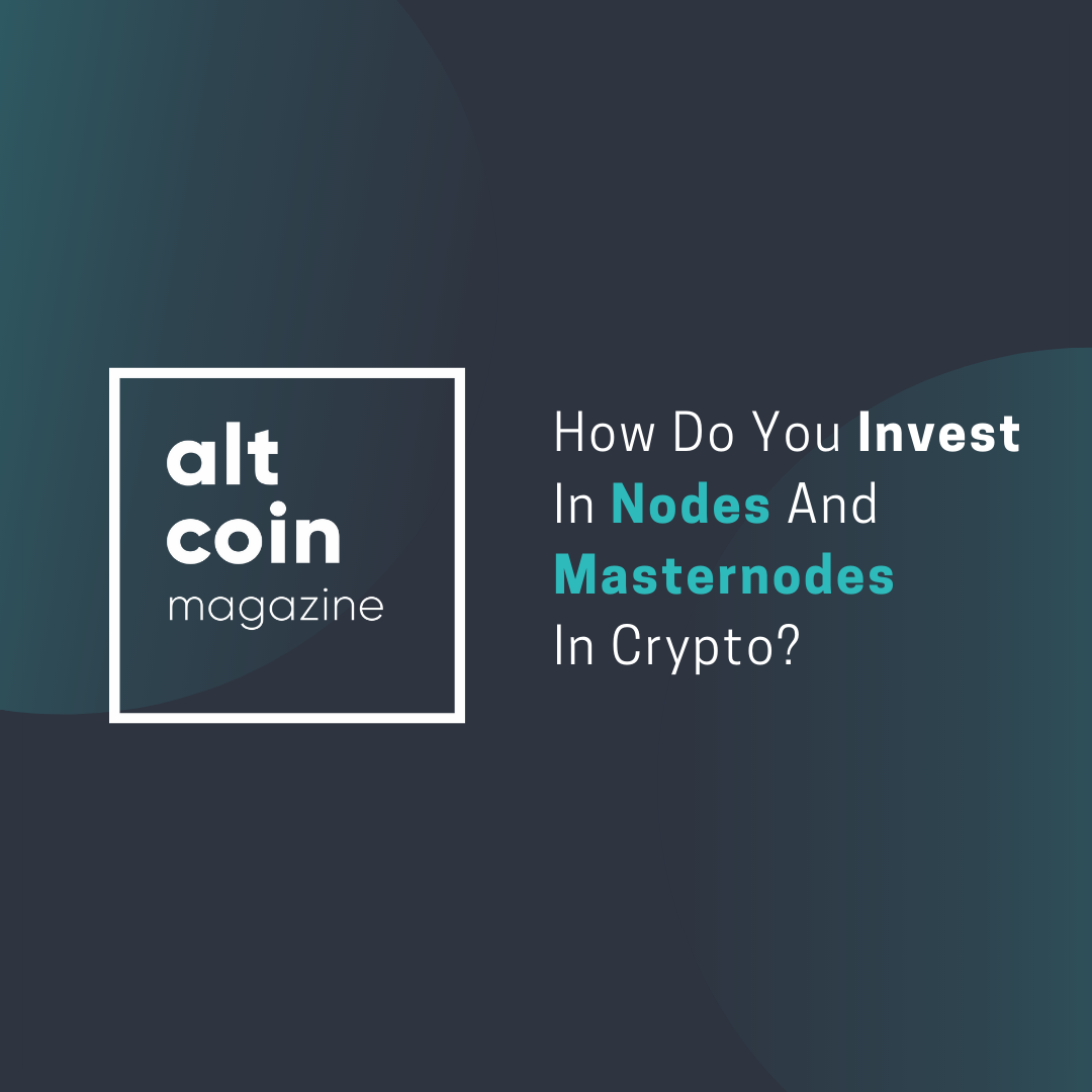 How Do You Invest In Nodes And Masternodes In Crypto? | by Jesse Almeda |  The Capital | Medium
