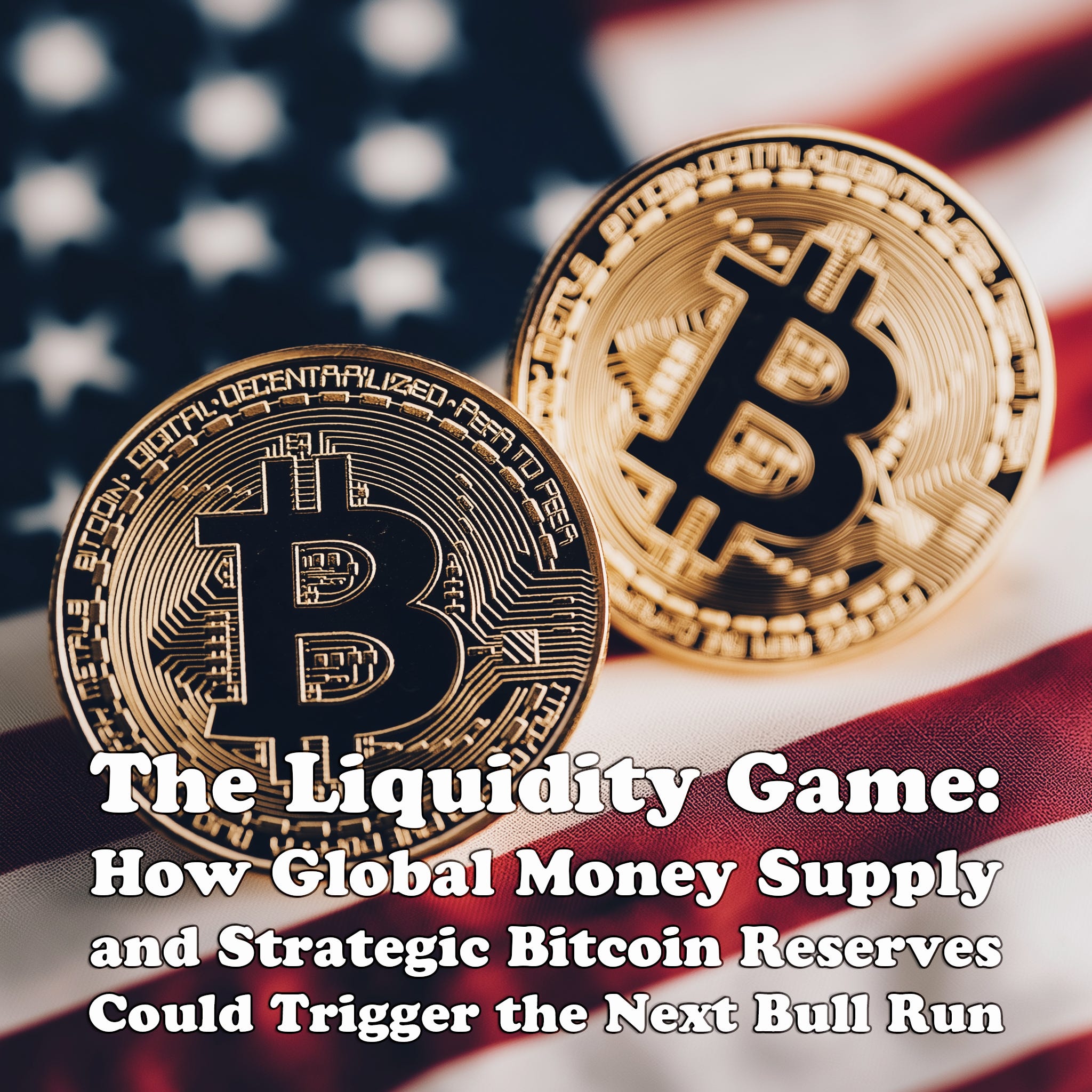 The Liquidity Game: How Global Money Supply and Strategic Bitcoin Reserves  Could Trigger the Next… | by BobbyGiggz | Medium