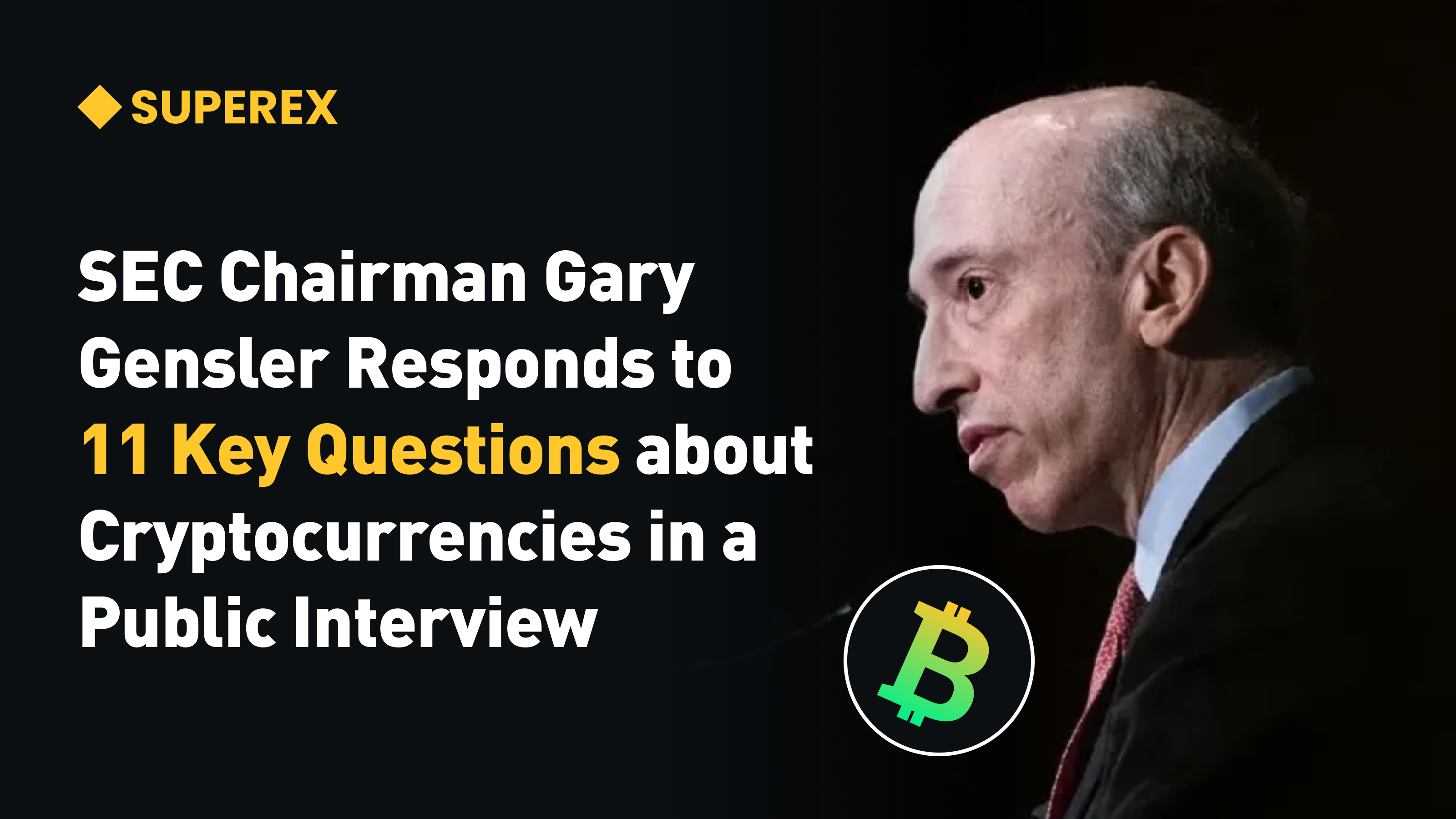 SEC Chairman Gary Gensler Responds to 11 Key Questions about  Cryptocurrencies in a Public Interview | by SuperEx | Medium