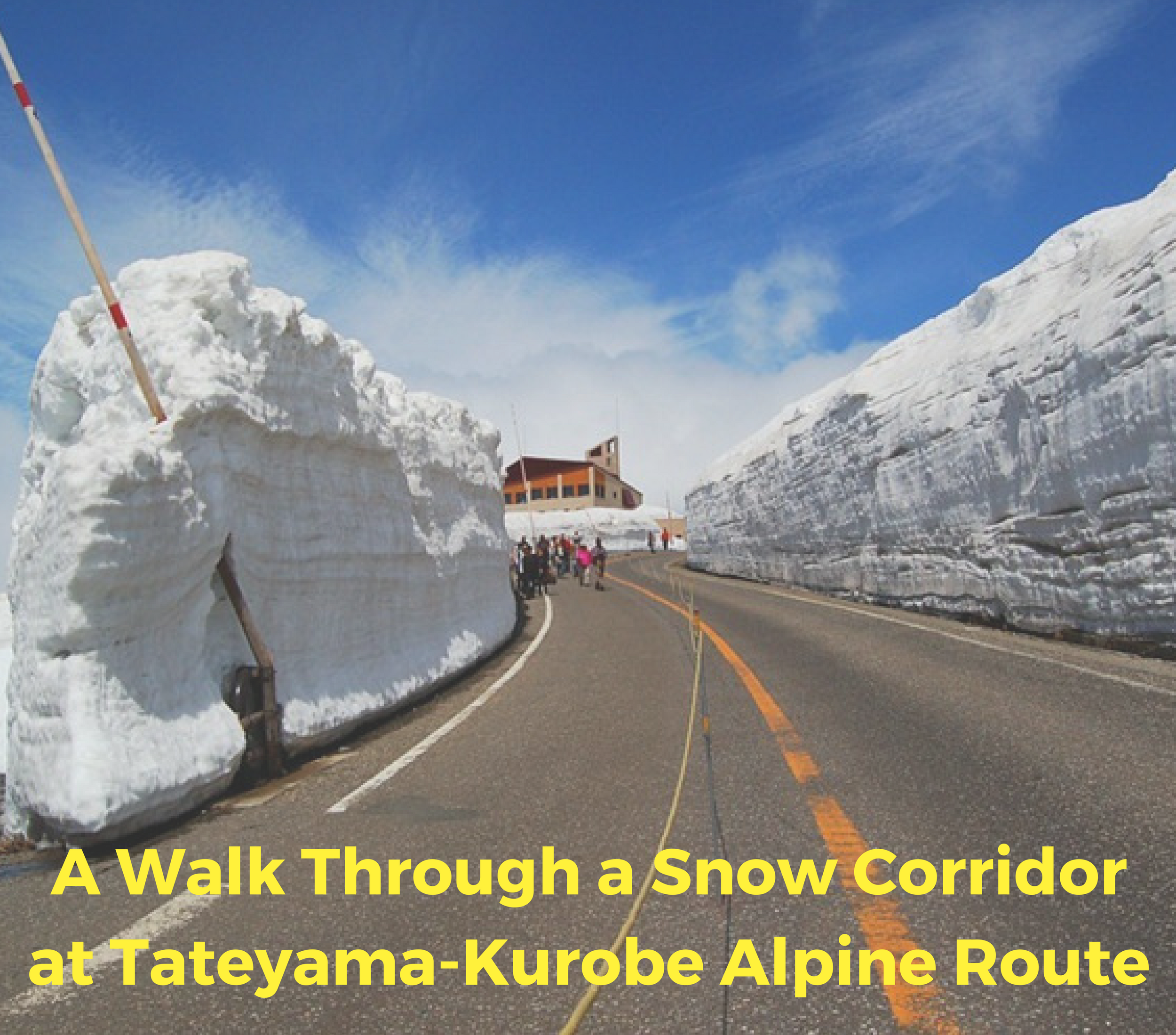 押山 A Walk Through a Snow Corridor at Tateyama-Kurobe | by Altertrips