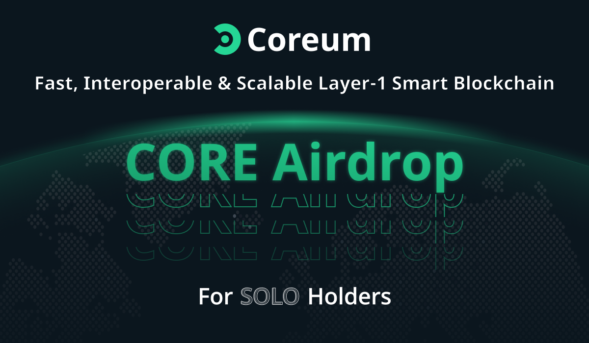 Coreum Airdrop (100M $CORE) for Sologenic community and SOLO holders | by  Sologenic | Medium