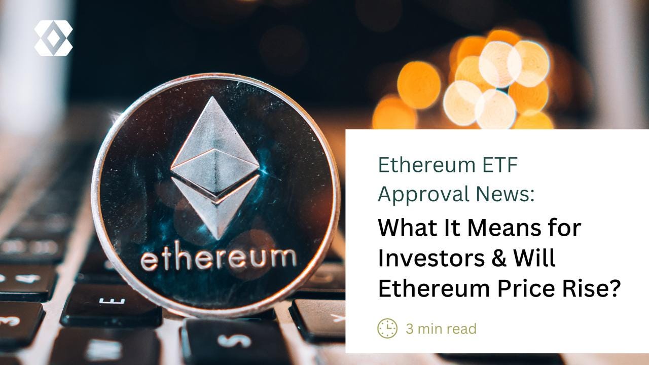 Ethereum ETF Approval News: What It Means for Investors & Will Ethereum  Price Rise? | by BitGenix | Coinmonks | Medium