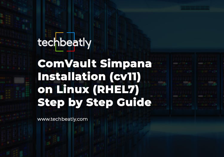 ComVault Simpana Installation (cv11) on Linux (RHEL7)- Step by