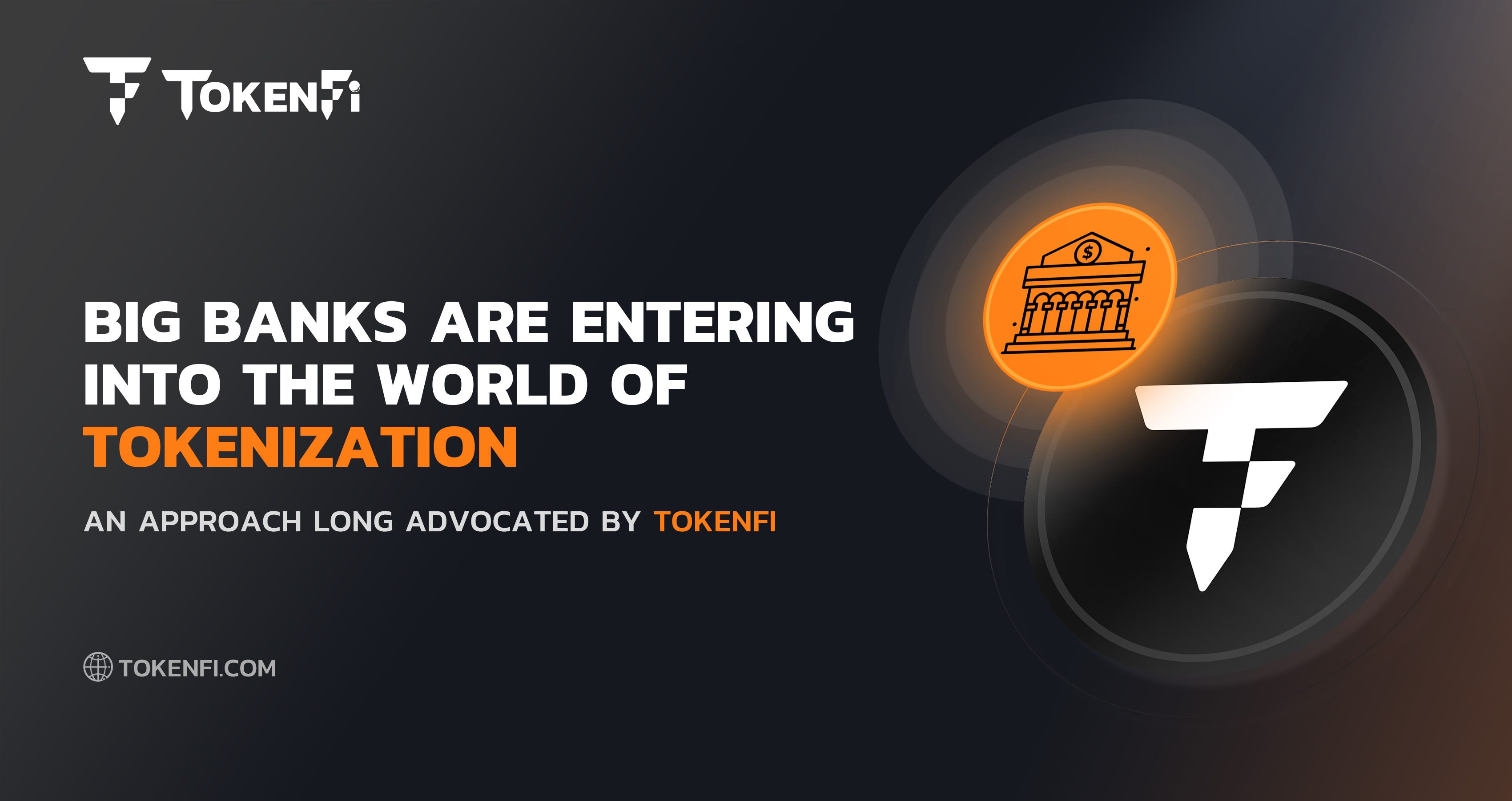 Big Banks Are Entering Into The World Of Tokenization — An Approach Long  Advocated by TokenFi | by TokenFi | Medium