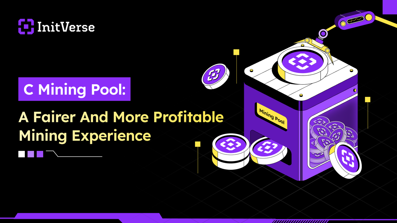 C Mining Pool: A Fairer and More Profitable Mining Experience | by  InitVerse Editor #2 | InitVerse Official | Medium