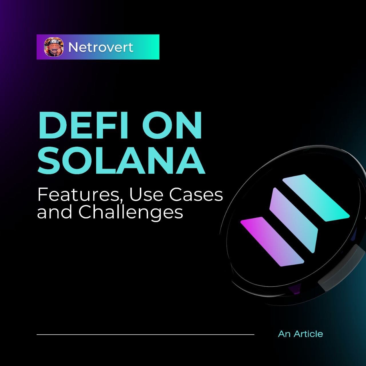 DeFi on Solana: Features, Use Cases and Challenges. | by Netrovert | Medium