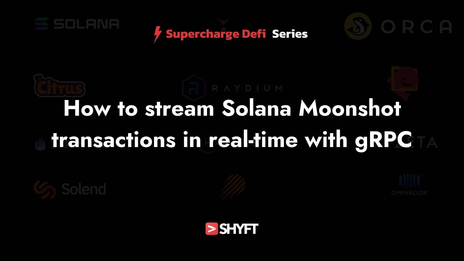How to stream Solana Moonshot transactions in real-time with gRPC | by Team  Shyft | Shyft.to