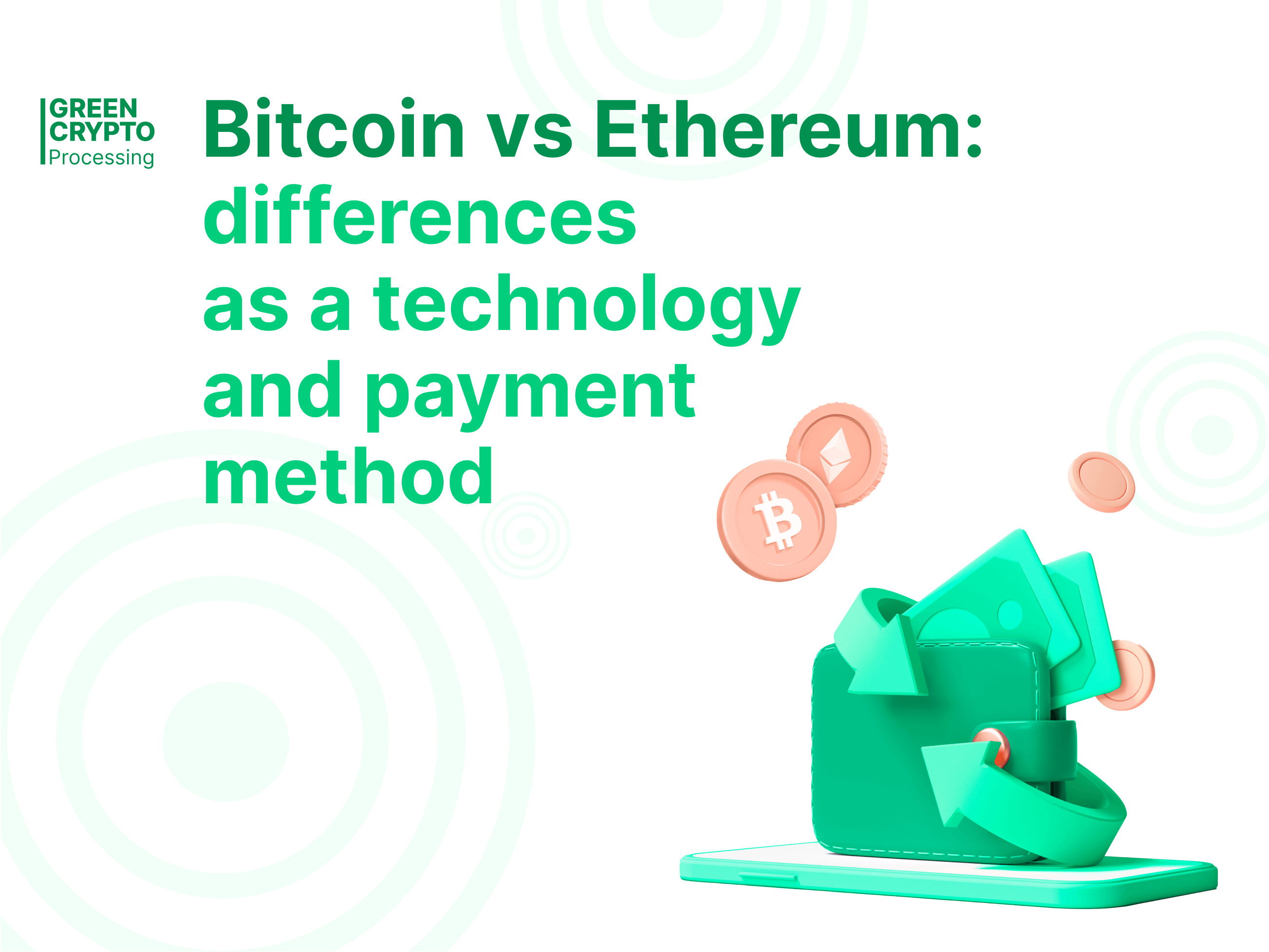 Bitcoin vs Ethereum: differences as a technology and payment method | by  Green Crypto Pay | Medium
