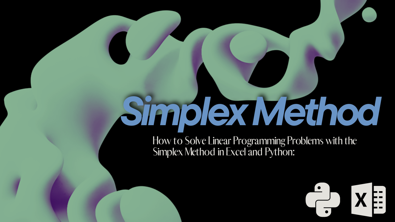 How to Solve Linear Programming Problems with the Simplex Method in Excel  and Python: A Step-by-Step Guide | by Mehmet Tacer | Medium