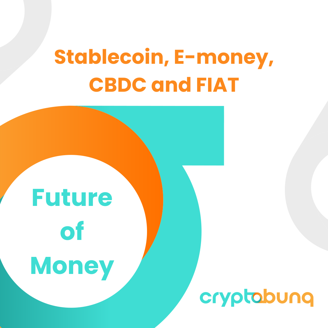 Stablecoin, E-money, CBDC, and FIAT: The Future of Money | by Cryptobunq |  Medium