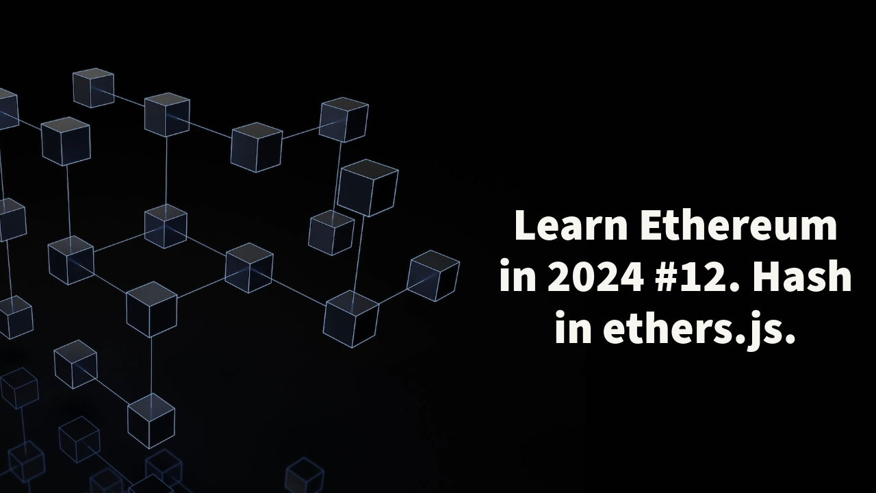 Learn Ethereum in 2024. #12. Hash in ethers.js. | by João Paulo Morais |  Medium