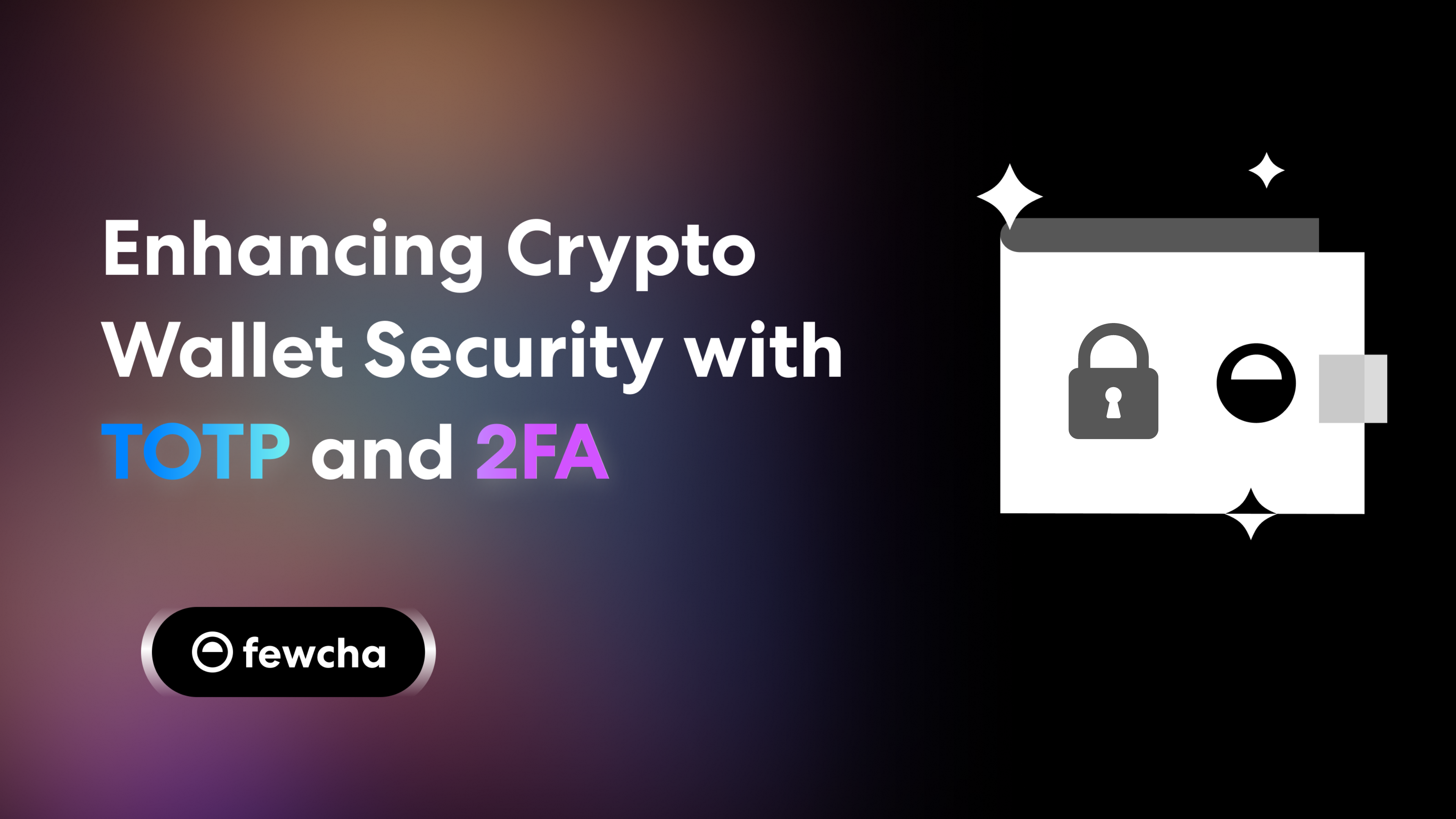 Enhancing User Security in Crypto Wallets with 2FA and TOTP: A Proposal for  Account Abstraction | by Fewcha Move Wallet | Medium