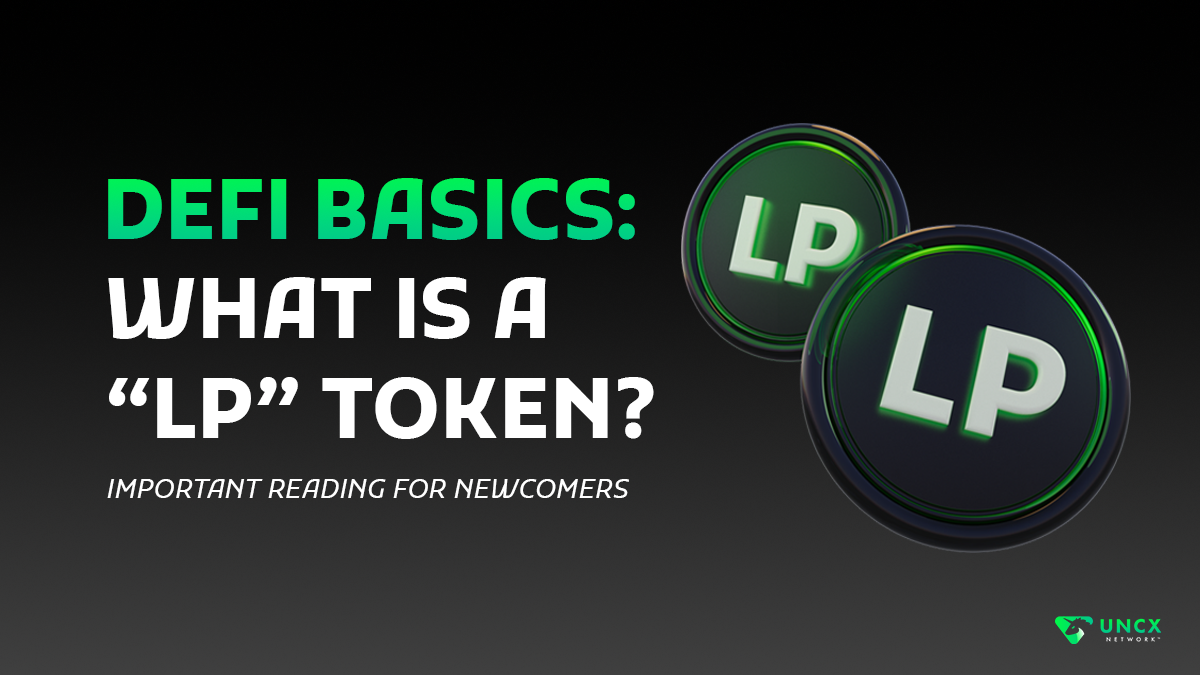 DeFi Basics: What is a “LP” Token? | by UNCX Network | Medium