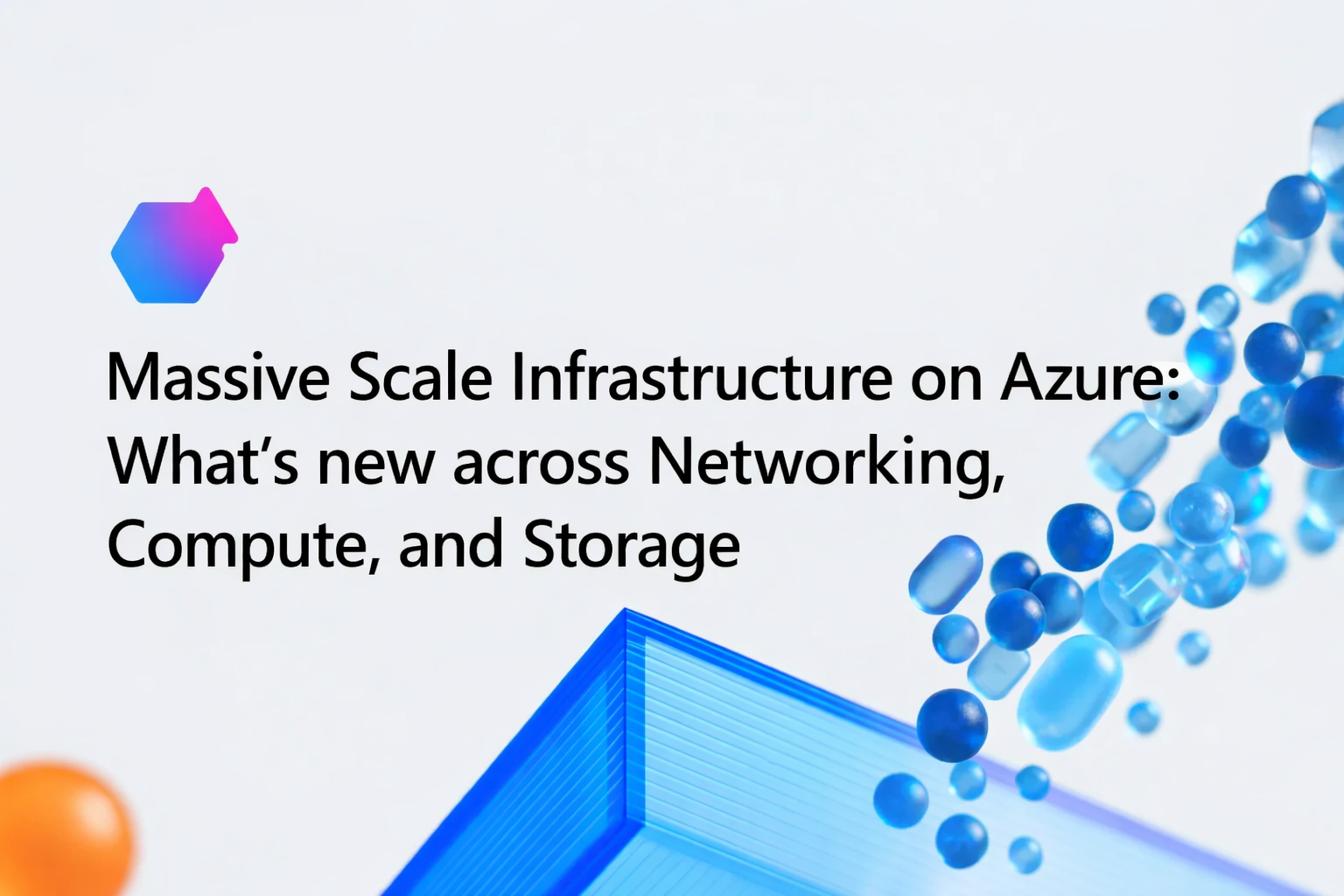 Massive Scale Infrastructure on Azure: What's new across