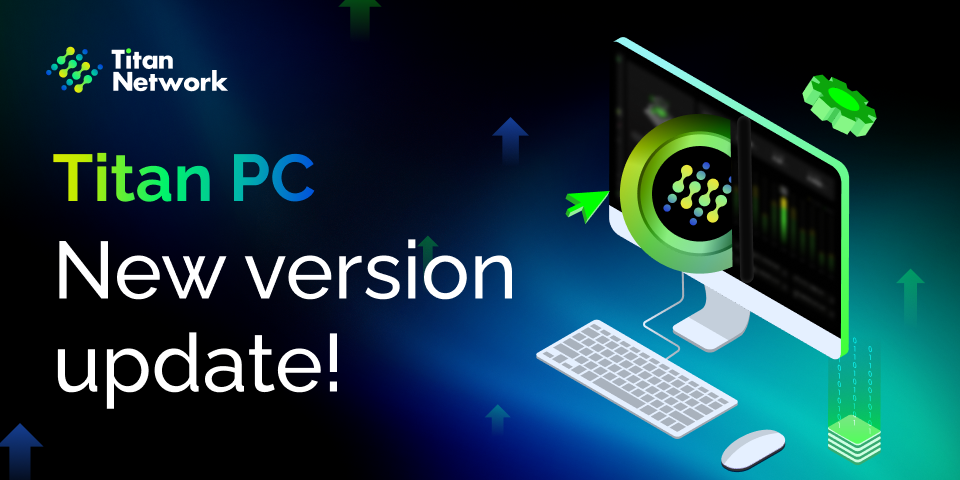 Titan Network Latest PC and App Version Release