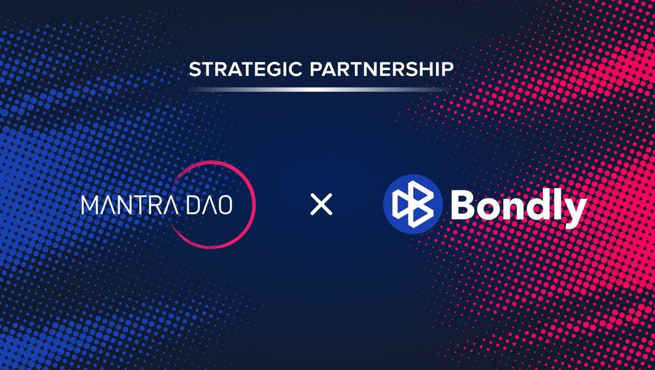 MANTRA DAO Partners with Bondly | Bringing Crypto to the New Generation  Economy | MANTRA