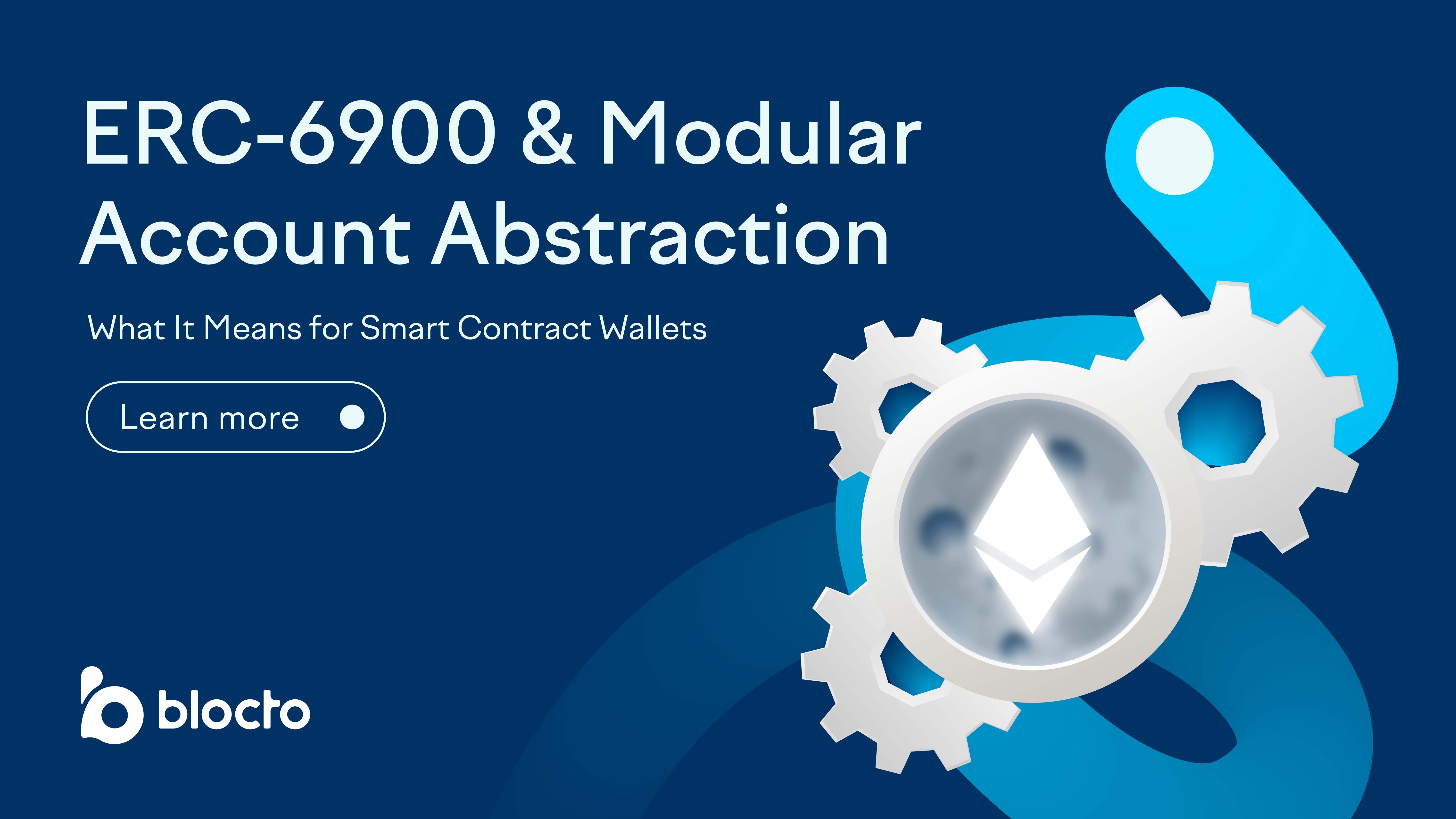 ERC-6900 & Modular Account Abstraction: What It Means for Smart Contract  Wallets | by Paul Huh | Blocto