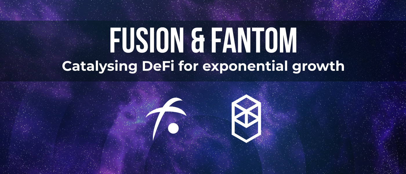 Catalyzing DeFi for exponential growth — Fusion and Fantom | by Adam  Boudjemaa | Medium