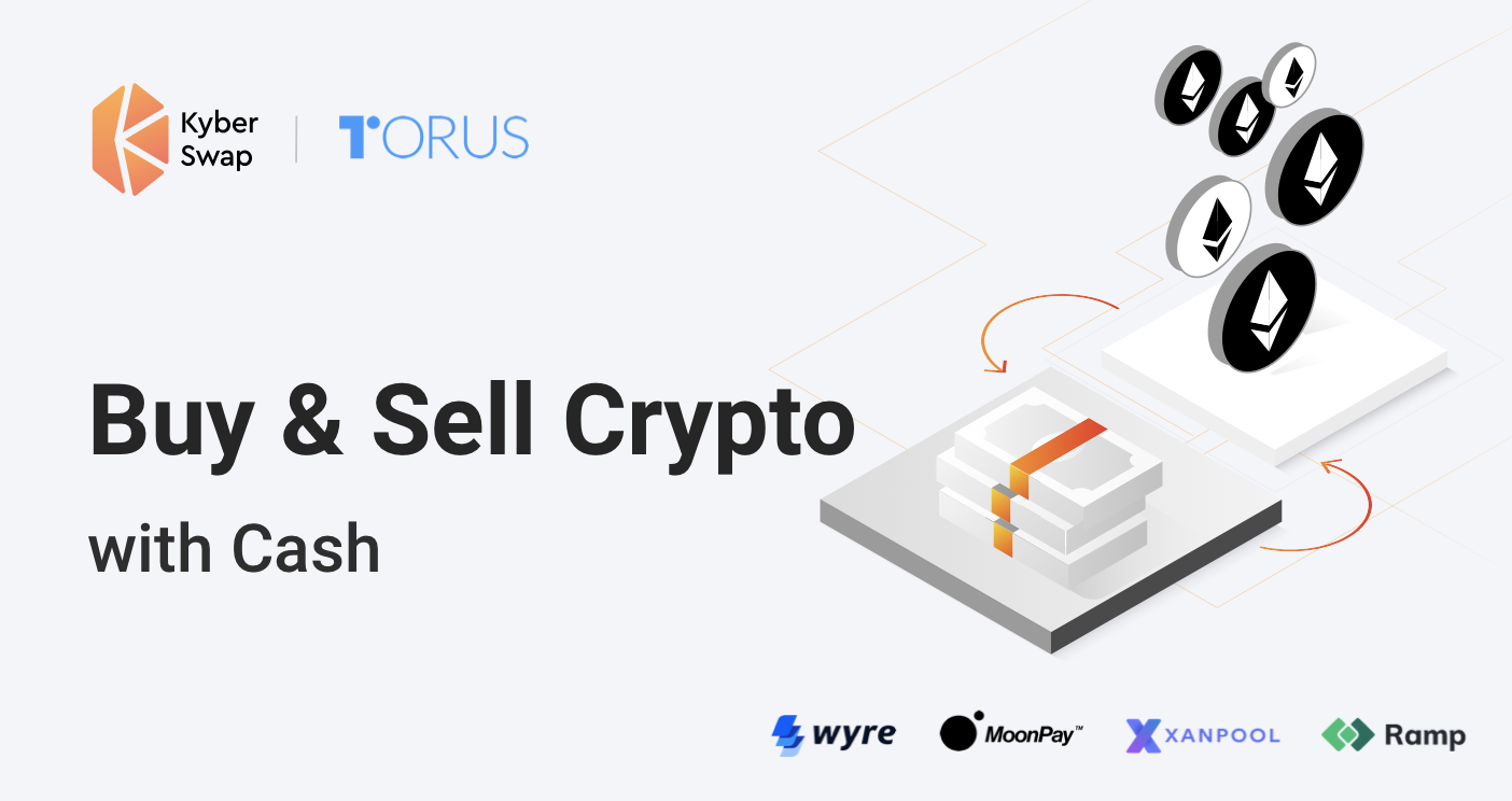New on KyberSwap — Buy & Sell Crypto with Cash | by Sunny Jain | KyberSwap  | Medium