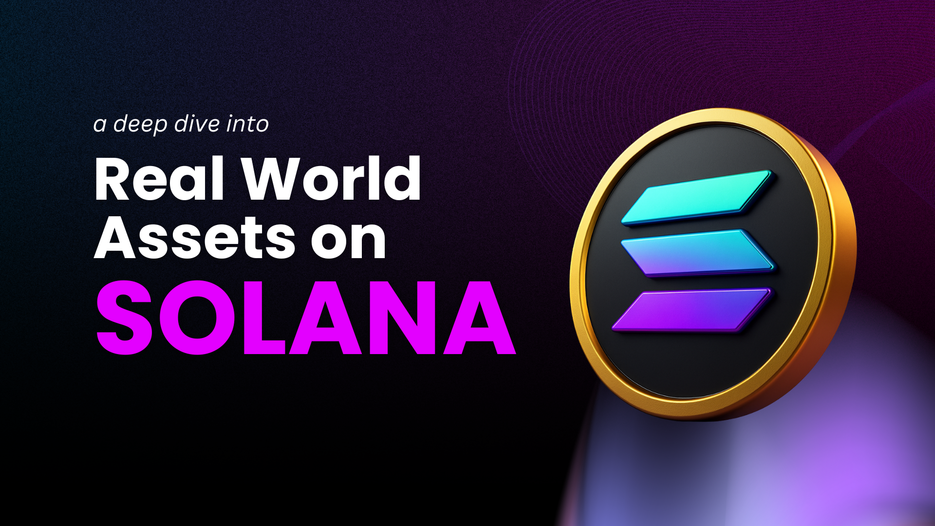 RWAs on Solana: The Institutional Onchain Bet | by Khushi | Medium
