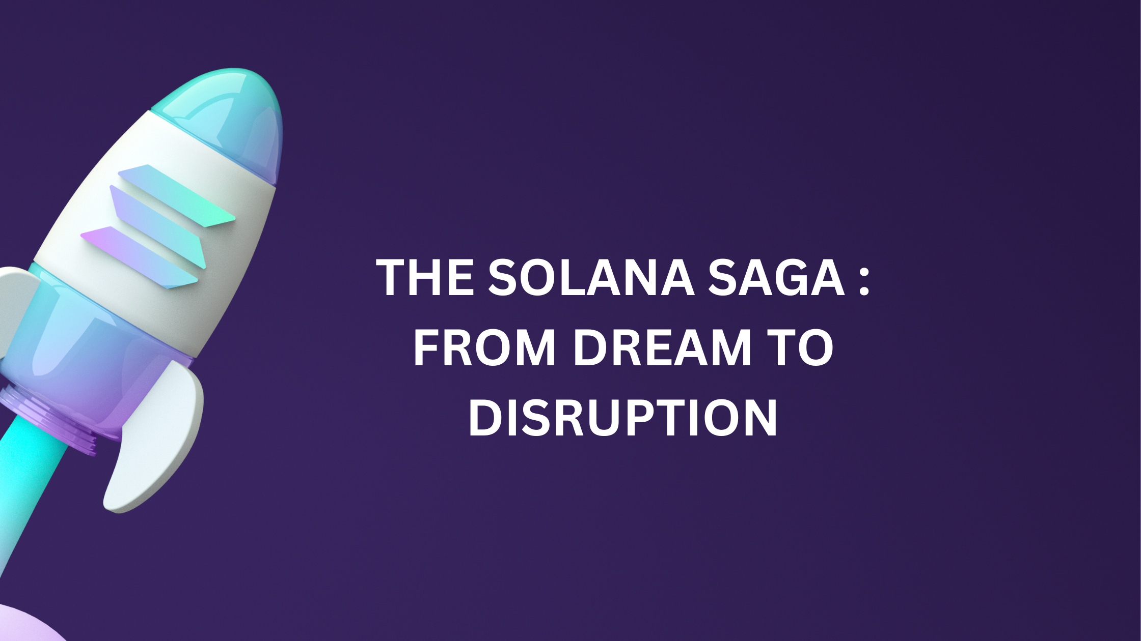 The Solana Saga: From Dream to Disruption | by Adesola Adeonipekun | Medium