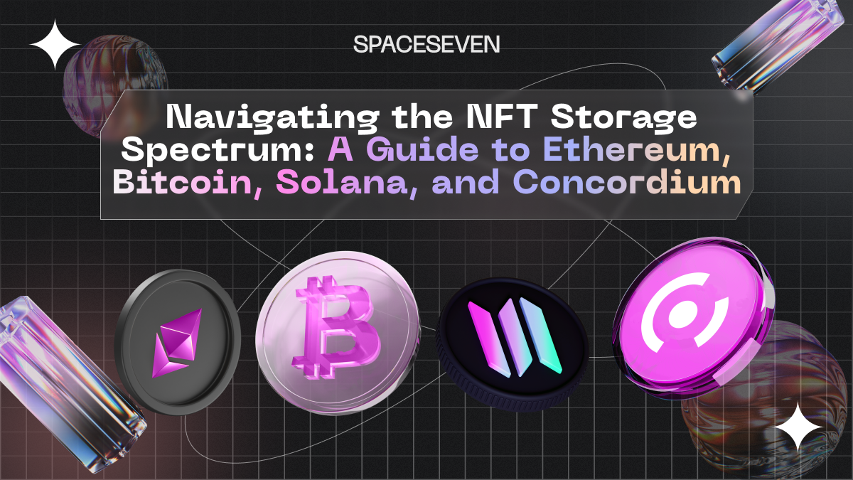 Navigating the NFT Storage Spectrum | by Spaceseven | Medium