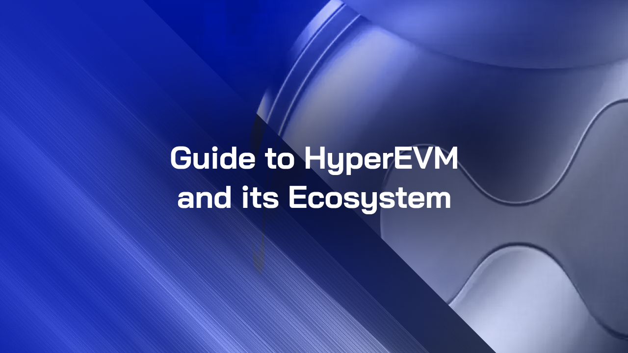 A Quick Guide to HyperEVM and Its Growing Ecosystem | Medium