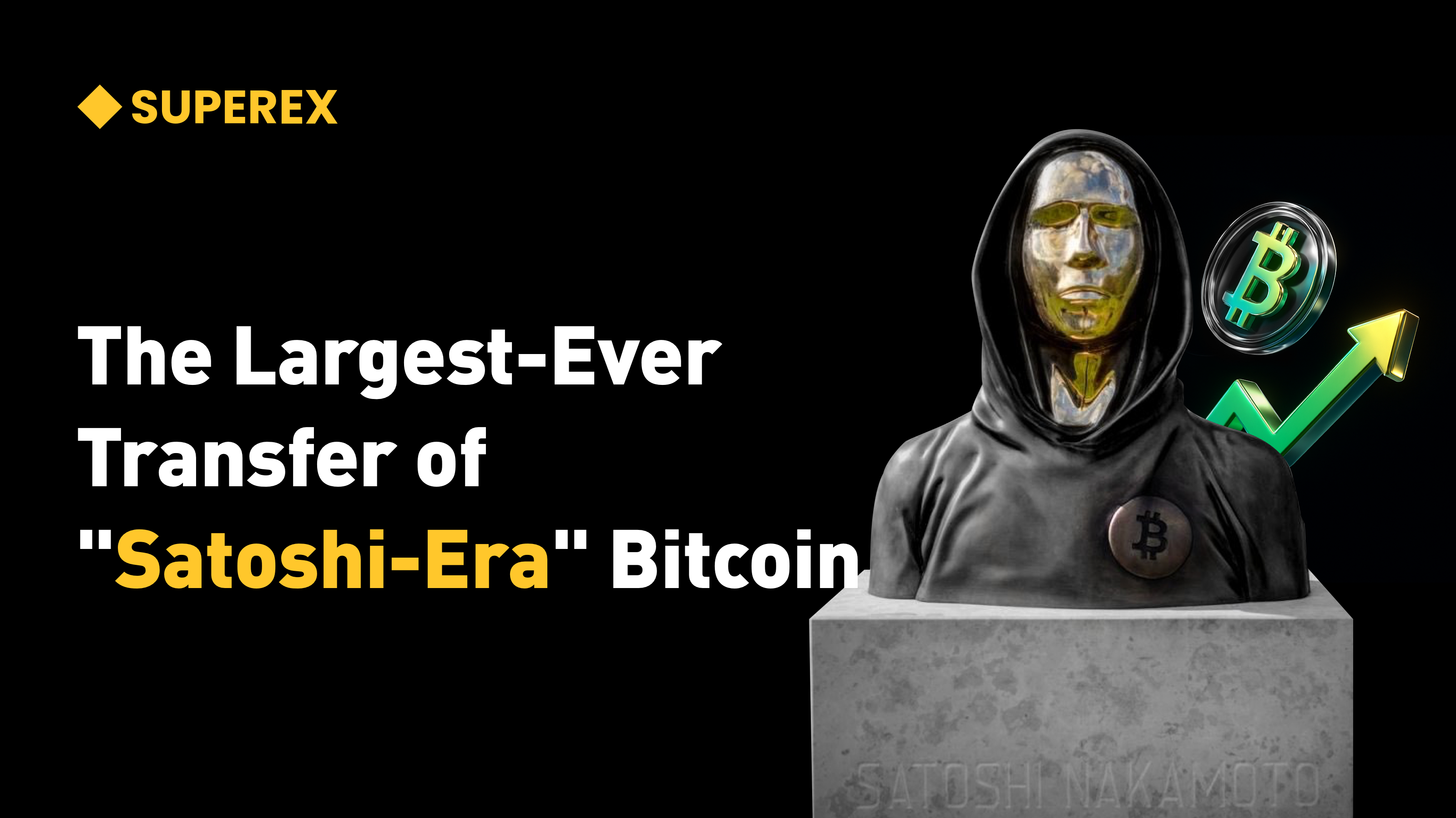 A Major Bitcoin Event: 80,000 Bitcoins from the “Satoshi Nakamoto Era”  Suddenly Moved — What Does It Mean for the Market? | by SuperEx | Medium
