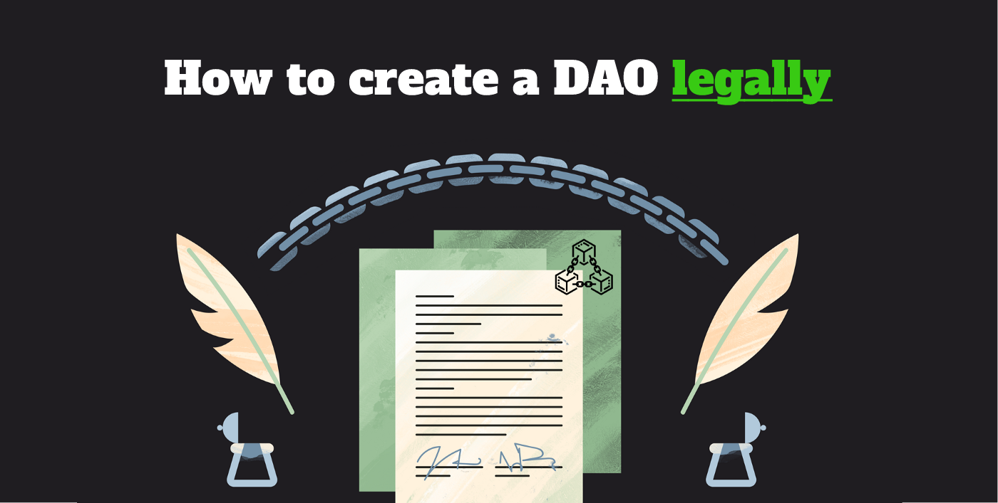 How to create a DAO legally: The different options to launch DAOs without  breaking the law | Medium